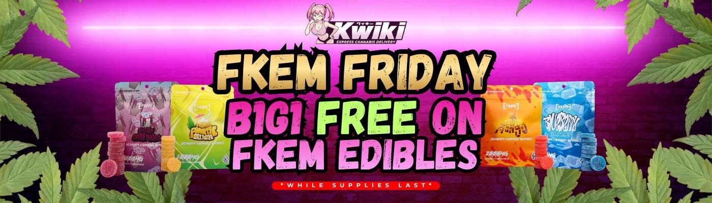 Fkem Friday — buy one get one free on Fkem edibles, while supplies last
