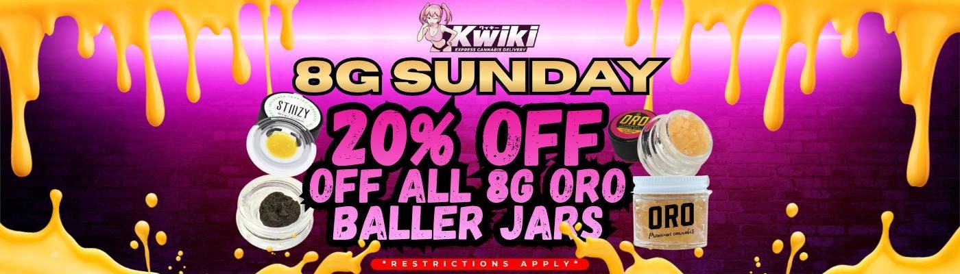 8G Sunday — 20% off all 8g Oro baller jars, restrictions apply